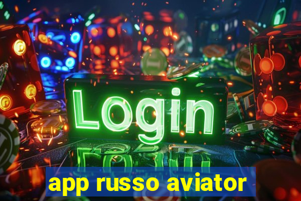 app russo aviator
